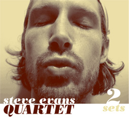 Steve Evans Quartet, 2 Sets